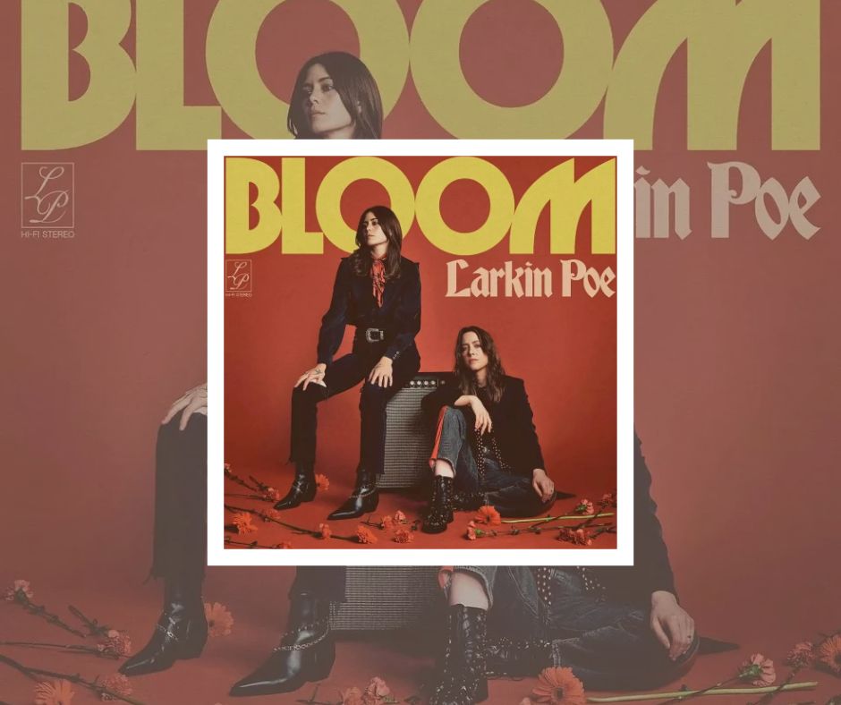 Chronique Larkin Poe Bloom 2025 Par Le Doc Vinylestimes Larkin Poe 2025