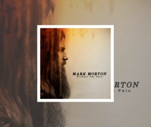 👉  [Album de la semaine] Mark Morton – Without The Pain – Découvrez les titres à 10 heures, 13 heures et 21 heures !