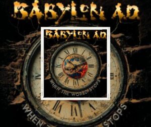 🔵 Babylon A.D. nouvel album « When the World Stops » . Ecoutez « Love Is Cruel »🔵