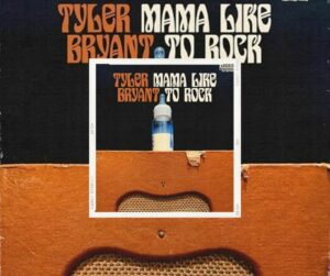 ⚠️​ Tyler  Bryant – Nouveau nouveau single « Mama Like to Rock » ⚠️​