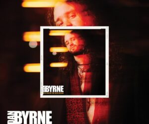 🔴 Dan Byrne premier album « This Is Where The Show Begins »  Ecoutez « She&rsquo;s The Devil » 🔴