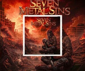 🔴  Seven Metal Sins –  Premier  album « Legacy Of Chaos »  Ecoutez « Wolves Of The Last Dawn » 🔴