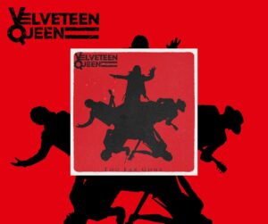 🔴  Velveteen Queen accélère la cadence avec le nouveau single « Too Far Gone » 🔴