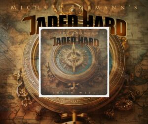 🟠 Michael Bormann&rsquo;s JADED HARD – Nouvel album « South West » 🟠